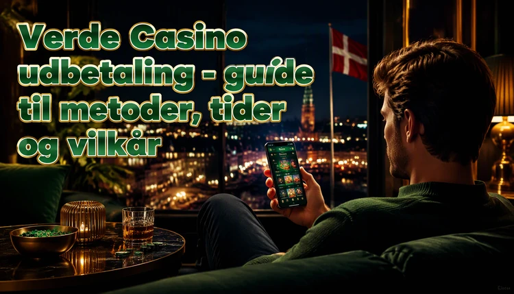 Verde Casino udbetaling - guide til metoder, tider og vilkår